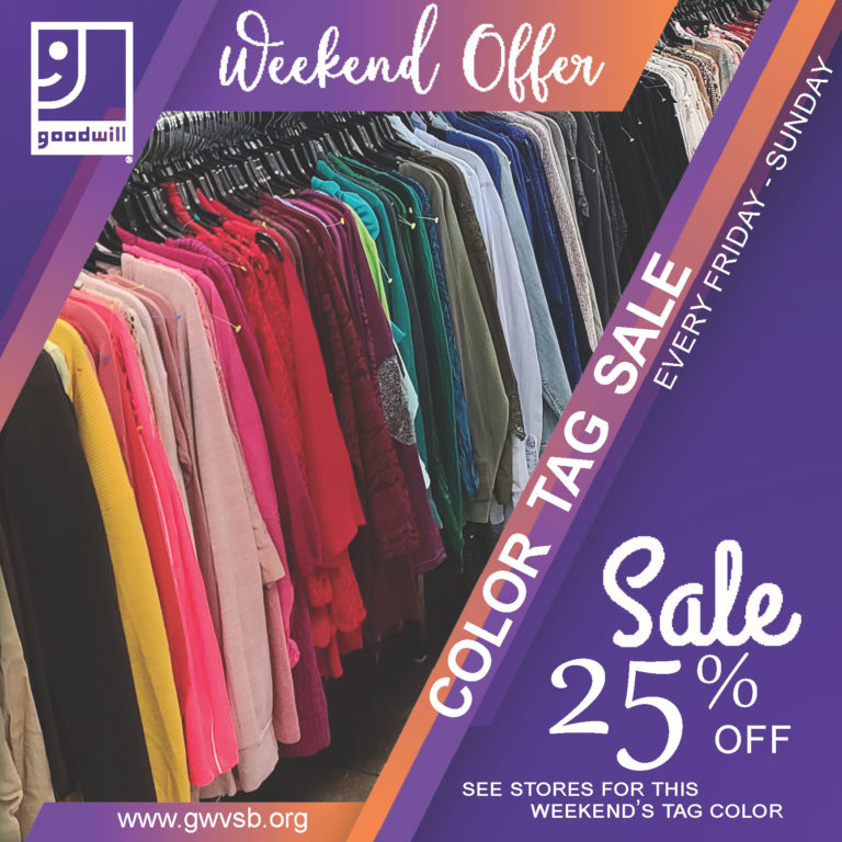 Weekend Color Tag Sale. 25 percent off on specific color tags on Friday-Sunday. Check store for details on the week's specific color